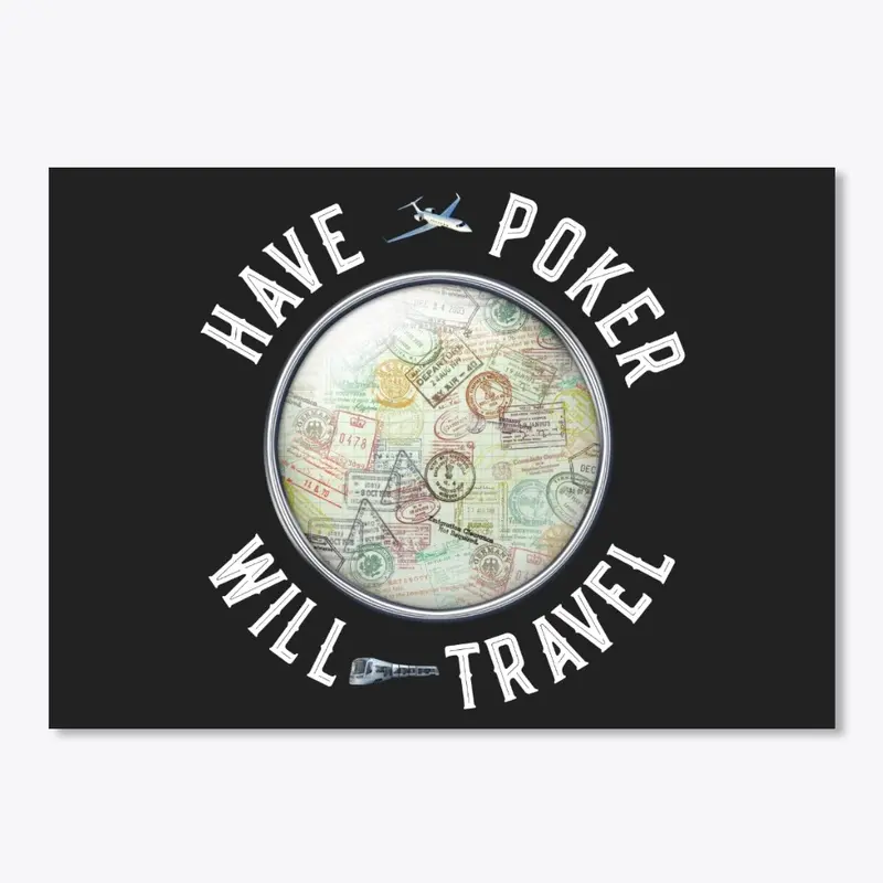 Have Poker Will Travel