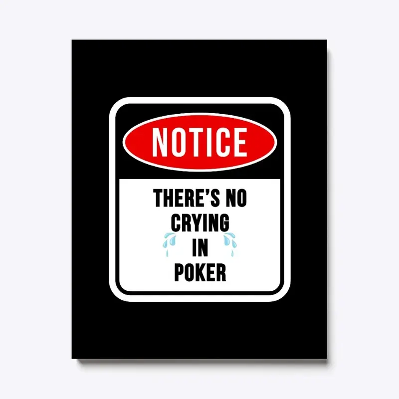 There is no crying in poker