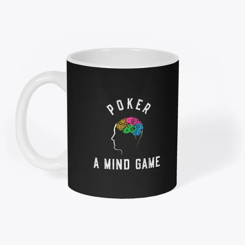 Poker is A Mind Game.