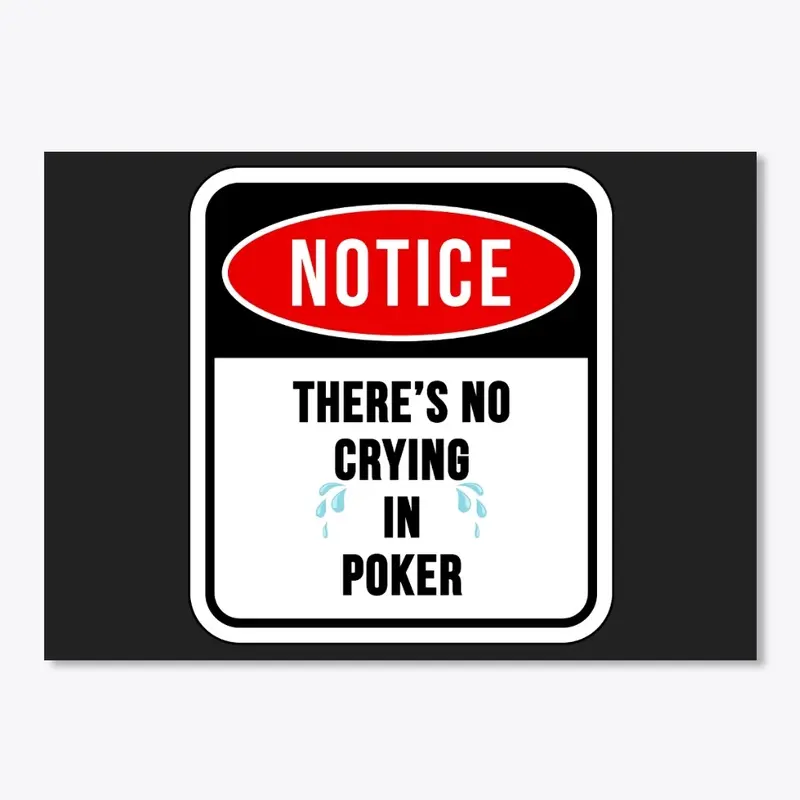 There is no crying in poker